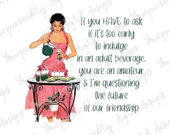Wenn Sie fragen müssen, ob es zu früh ist, um sich zu verwöhnen, Sublimationsdesign, Sublimationsbild, transparente PNG, PNG-Design, Retro-Hausfrau