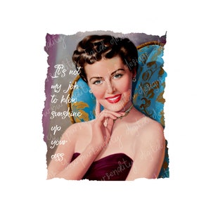 It&#39;s not my job to blow sunshine up your ass, sublimation design, transparent PNG, PNG design, retro housewife