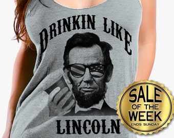 4TH Of JULY SHIRT WOMEN - Tri Blend Racerback Tank - Drinkin Like Lincoln - Ladies Tank - Usa - American Flag - Independence Day -  s -  xl