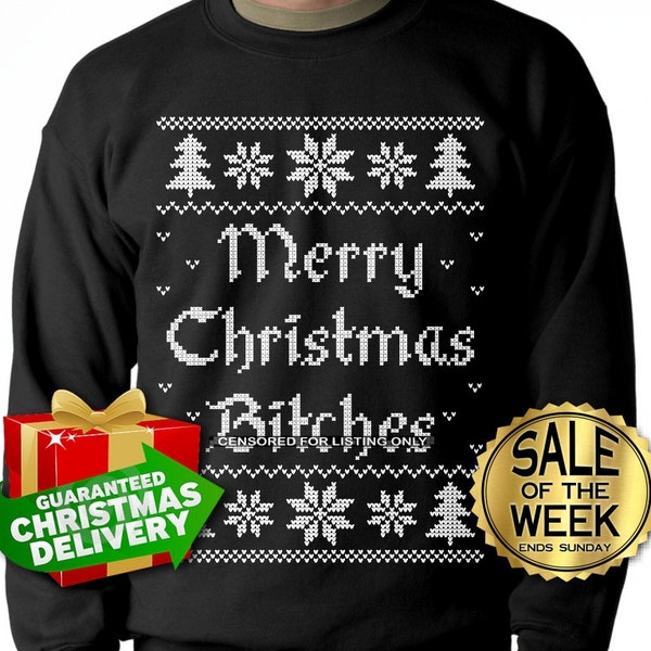 MERRY CHRISTMAS BITCHES - Ugly Christmas Sweater - Unisex Crewneck Sweatshirt - Christmas Sweatshirt - s, m, lg, xl, xxl, xxxl
