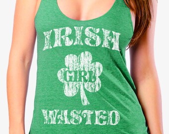 LADIES St PATRICKS DAY Shirt - Irish Girl Wasted - Womens Tri Blend Racerback Tank Top - Parade Shirt - Party Shirt - White Ink - xs - xl