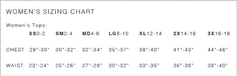 May include: A Women's Sizing Chart with chest and waist measurements in inches. Sizes range from XS0-2 to 3X16-18. The chart includes chest measurements from 28"-30" to 44"-46" and waist measurements from 23"-24" to 38"-40".