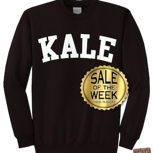 KALE SWEATSHIRT  -  Kale Shirt -  Flawless Sweatshirt - unisex - Mens - Womens - Black, Forest, Red, And Navy s - 3x