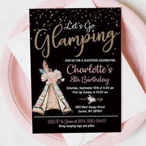 May include: Black and gold invitation with a glittery 'Let's Go Glamping' title. It features a pink and white teepee with floral accents and the text 'Join us for a sleepover celebrating Charlotte's 8th Birthday'. The invitation includes the date, time, address, and RSVP information.