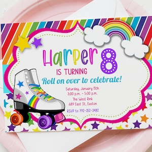 May include: A colorful invitation for a roller skating birthday party. The invitation features a rainbow, a pair of roller skates, and the text "Harper is turning 8. Roll on over to celebrate!"  The invitation also includes the date, time, and location of the party.