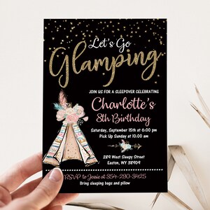 May include: A black invitation with gold glitter text that reads "Let's Go Glamping" and a pink and white illustration of a teepee. The invitation is for Charlotte's 8th birthday sleepover. The text also includes the date, time, address, and RSVP information.