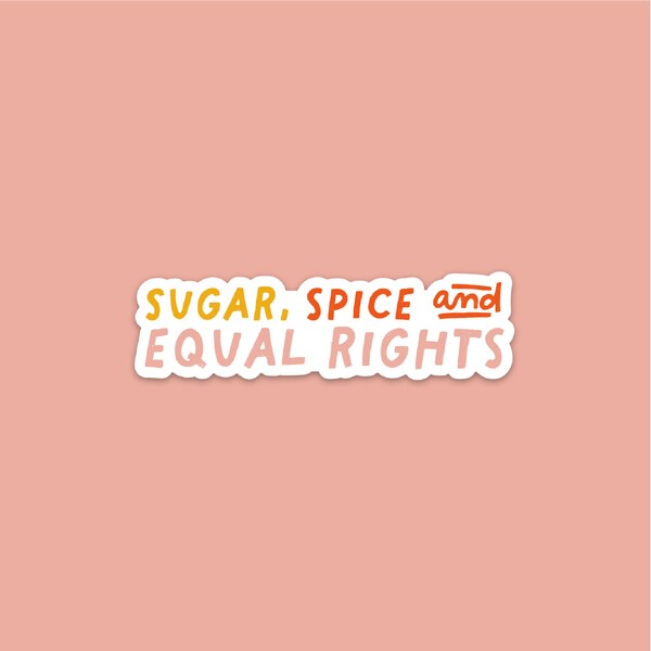 3.51"x1" Sugar, Spice and Equal Rights Sticker