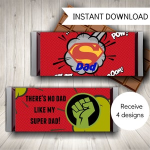 May include: Four printable designs for chocolate bar wrappers featuring a superhero theme. The designs include a red background with a comic book style speech bubble with the word "Dad" inside and a Superman logo. Another design features a green fist with the text "There's no dad like my super dad!"