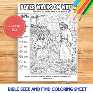 May include: A black and white coloring sheet titled Peter Walks on Water featuring a seek and find activity with ten hidden items. The illustration depicts a boat with people, a figure walking on water, and the text Matthew 14:29 at the bottom.