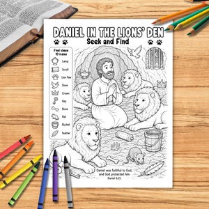 May include: A black and white activity sheet titled Daniel in the Lions' Den Seek and Find. The page features a central illustration of a man praying among three lions, with a list of ten items to find, including a lamp, scroll, and crown.
