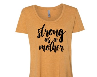 Strong as a Mother tee - mom life shirt, mothers day gift, gift for mom, celebrate mom, graphic tee