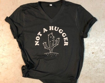 Not a hugger - no hugging - no hugs - hug - social distancing - cactus shirt