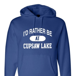 I&#39;d Rather be at Cupsaw Lake pullover hoodie