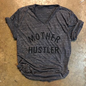 Mother Hustler, tired mom, cute mom shirt, graphic tee, mama, mom, working mom, SAHM