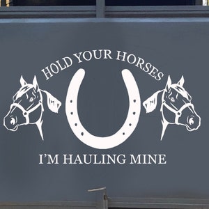 Horse Trailer Decal, Hold Your Horses, Quarter Horse