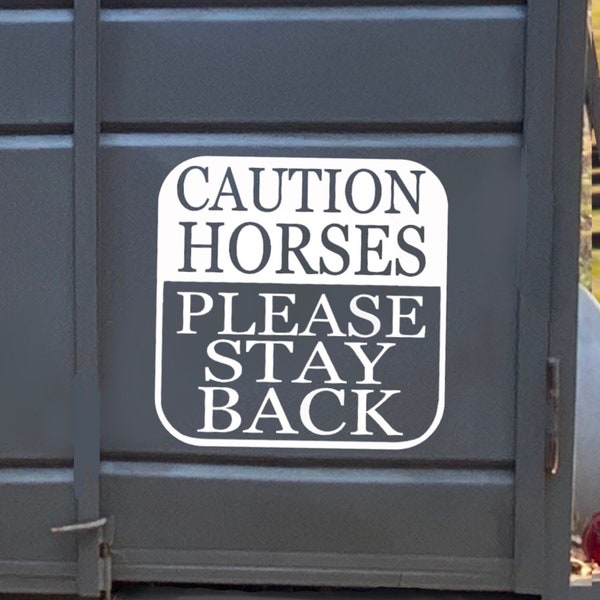 Caution Horses Please Stay Back, Horse Trailer Safety Decal, Trailer Decal, Trailer Sticker