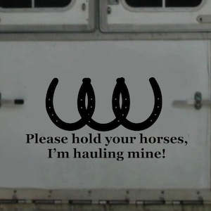 Horse Trailer Decal, Hold Your Horses