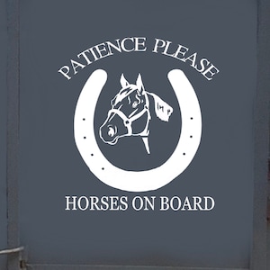 Horse Trailer Decal, Patience Please Horses On Board