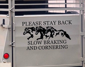 Please Stay Back: Slow Braking and Cornering, Vinyl decal for back of horse trailer; Caution Sticker, Horse Trailer Decal