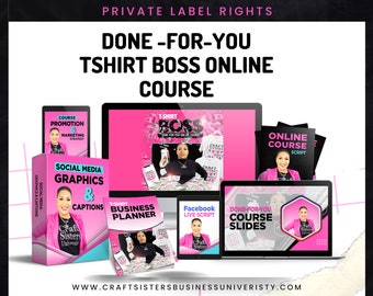 Done For You "T-Shirt Boss" Online Course