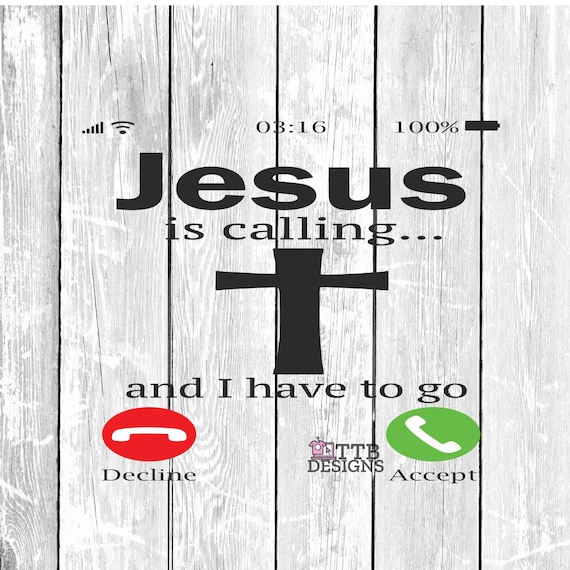 Download Jesus Is Calling And I Have To Go Svg Christian Svg Etsy