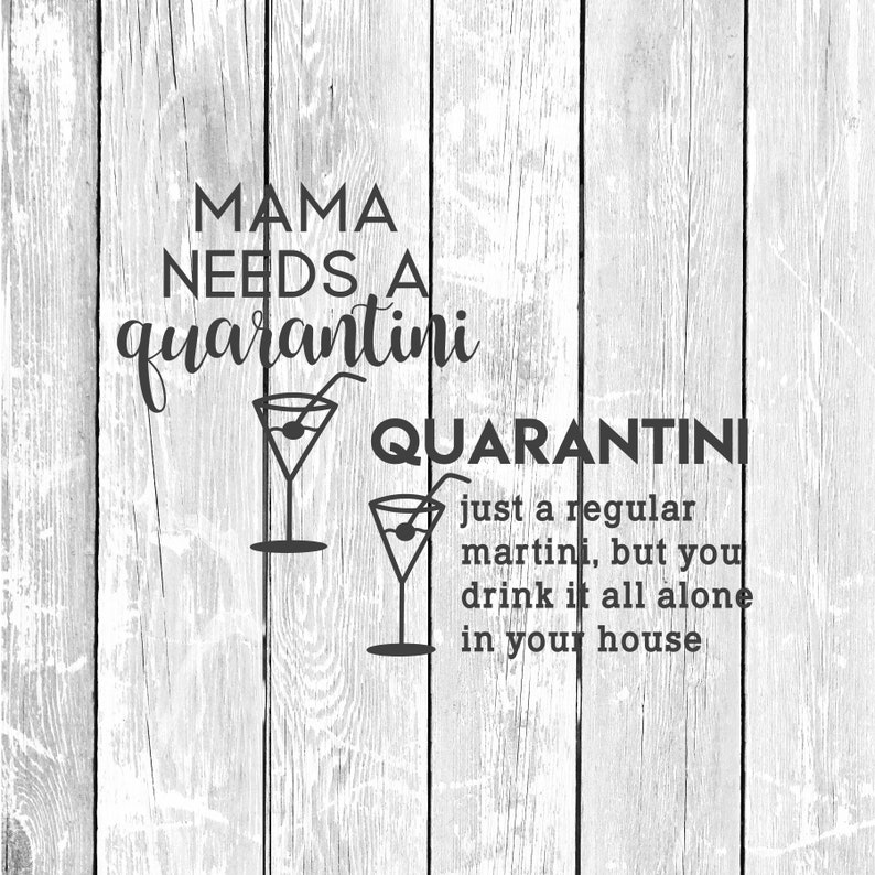 Free Free Mama Needs A Quarantini Svg 800 SVG PNG EPS DXF File