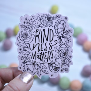 Kindness Matters Vinyl Sticker Floral Waterproof Matte | Die Cut Decal Sticker | Laptop | Tumbler | Cup | Water Bottle | Tablet | Car Decal