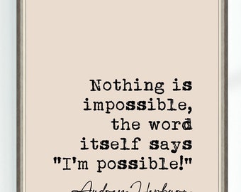 Audrey Hepburn Quote Print Nothing is impossible, the word itself says I'm possible!. Famous Quotes Poster Wall Art Printable Decor Download