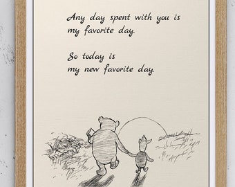 Any day spent with you is my favorite day. So today..favorite day...Winnie the Pooh Quote Print Vintage Poster Nursery Wall Decor 1011