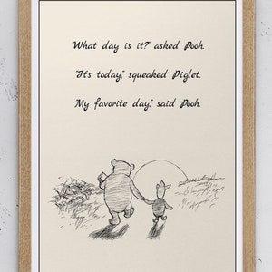 What day is it? asked Pooh. It’s today......My favorite day, said...Winnie the Pooh Quote Print Vintage Poster Nursery Wall Decor 1001