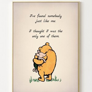 I’ve found somebody just like me. I thought I was the only one of them... Winnie the Pooh Quote Color Poster Vintage Art Wall Decor 3062