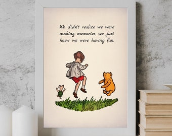 We didn't realize we were making memories, we just knew we were having fun... Winnie the Pooh Quote Color Poster Gift Art Wall Decor 3056