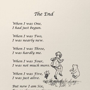 The End Poems When I was One, I had just begun. When I was.....Winnie the Pooh Quote Poster Nursery Wall Decor 1063