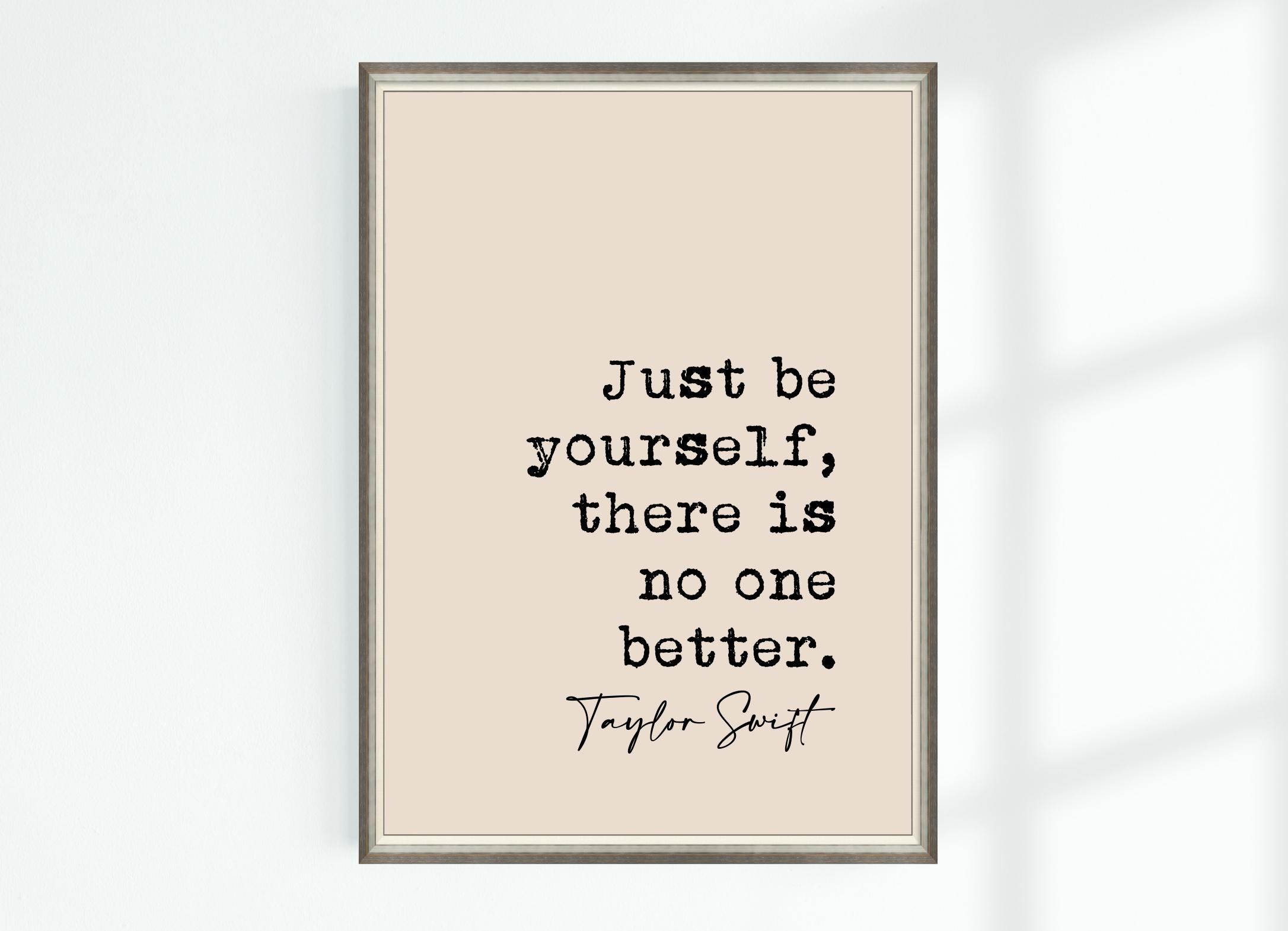 Taylor Swift Quote Print Just be yourself, there is no one better ...  Famous Quotes Poster Wall Art Printable Decor Download, image size:2172x1569