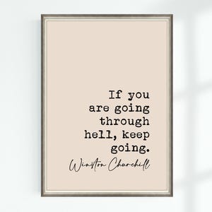 Winston Churchill Quote Print If you are going through hell, keep going ... Famous Quotes Poster Wall Art Printable Decor Download