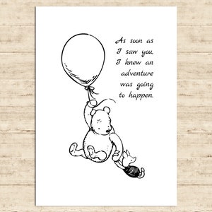 As soon as I saw you I knew a grand adventure was about to happen...Winnie the Pooh Quote Poster Gift Print Nursery Baby Decor Download