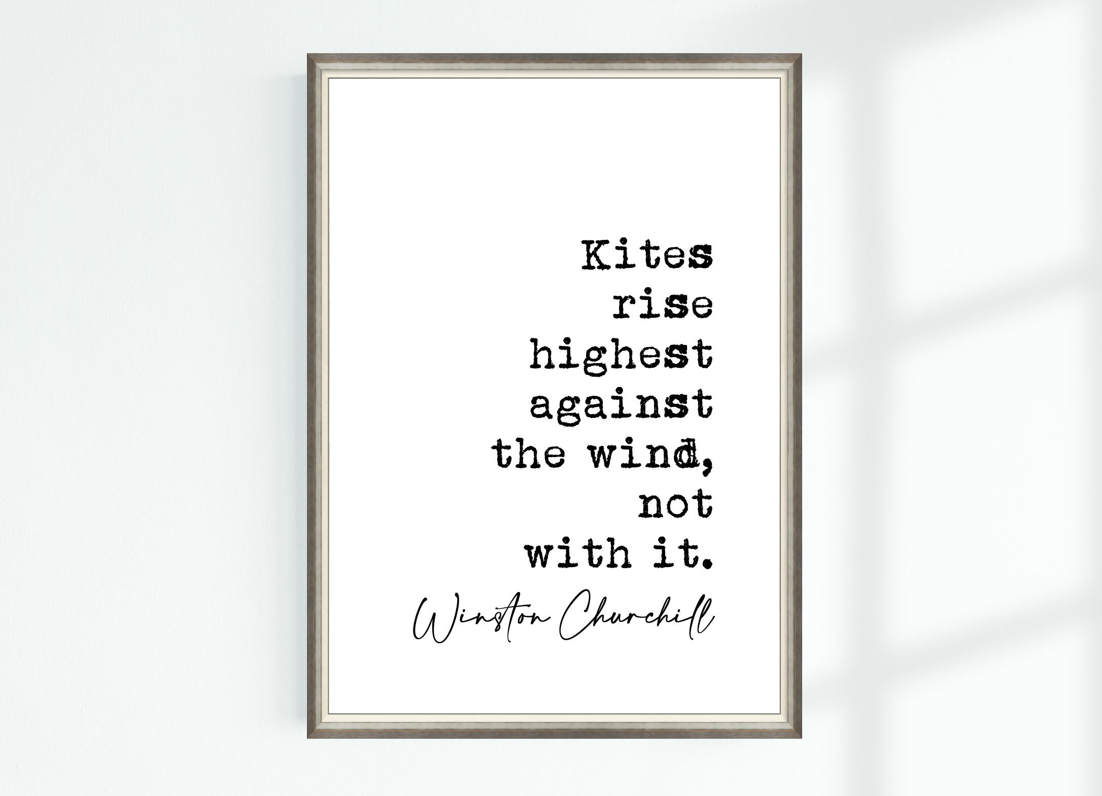 Winston Churchill Quote Print Kites Rise Highest Against the