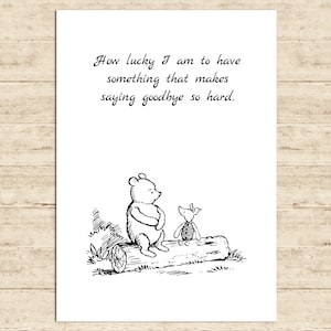 How lucky I am to have something that makes saying goodbye so hard... Winnie the Pooh Quote Poster Gift Nursery Baby Room Decor Download