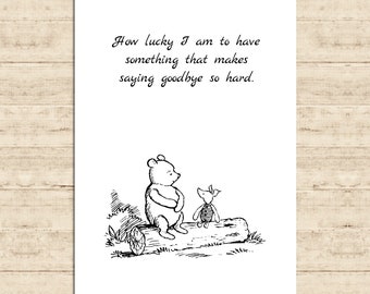 How lucky I am to have something that makes saying goodbye so hard... Winnie the Pooh Quote Poster Gift Nursery Baby Room Decor Download