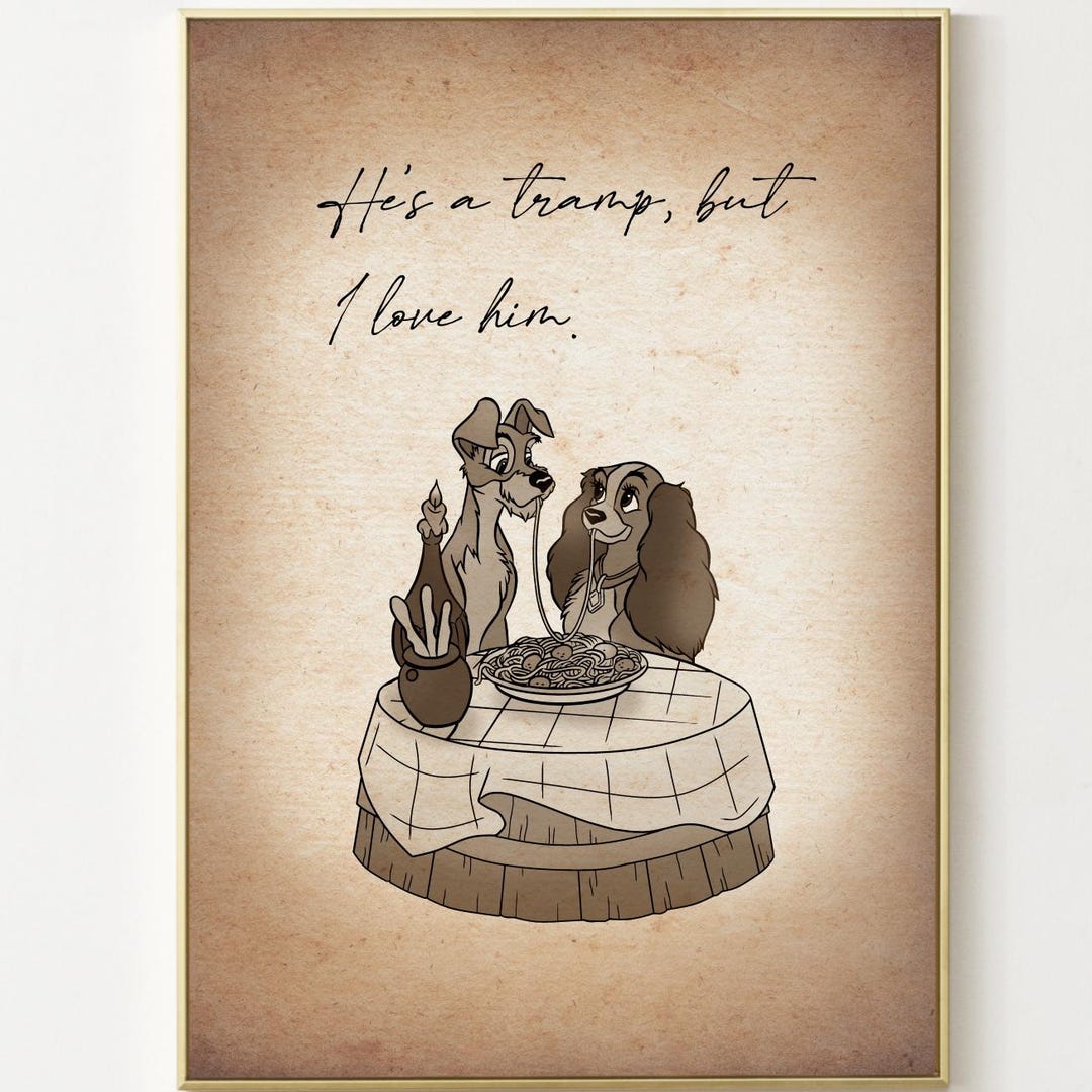 lady-and-the-tramp-quote-poster-he-s-a-tramp-but-i-love-him