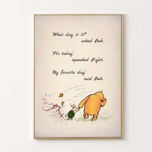 What day is it? asked Pooh. It’s today....My favorite day, said... Winnie the Pooh Quote Color Poster Vintage Print Nursery Decor 3004