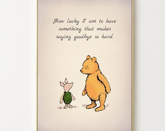 How lucky I am to have something that makes saying goodbye so hard... Winnie the Pooh Quote Color Poster Vintage Print Nursery Decor 3007