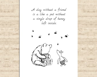 A day without a friend is like a pot without a single drop of honey ...Winnie the Pooh Quote Poster Gift Print Nursery Baby Decor Download