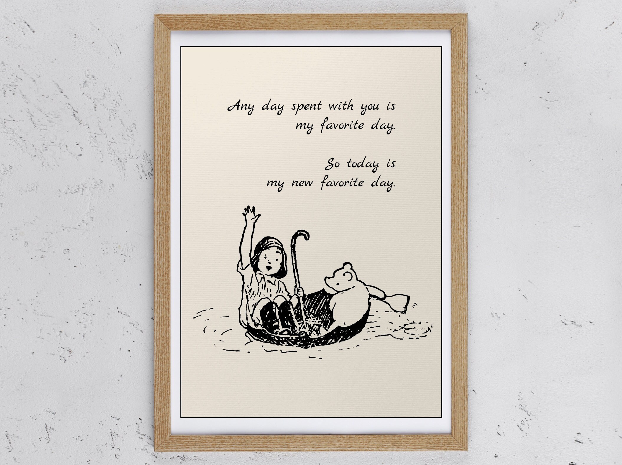 Any Day Spent With You Is My Favorite Day. So Today New Day... Winnie The Pooh Quote Vintage Poster Nursery A.a.milne 1012