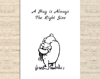 A hug is always the right size... Winnie the Pooh Quote Poster Gift Print Nursery Baby Decor Download
