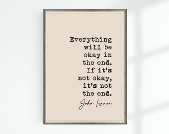 John Lennon Quote Print Everything will be okay in the end. If it's not okay, it's... Famous Quotes Poster Wall Art Printable Decor Download