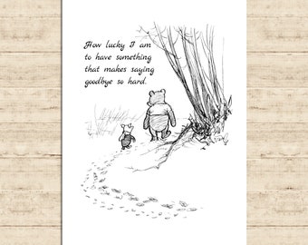 How lucky I am to have something that makes saying goodbye so hard... Winnie the Pooh Quote Poster Gift Nursery Baby Room Decor Download