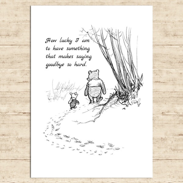 How lucky I am to have something that makes saying goodbye so hard... Winnie the Pooh Quote Poster Gift Nursery Baby Room Decor Download