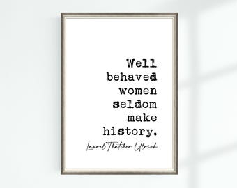 "Well Behaved Women Seldom Make History" Bumper Sticker - Vinyl Decal, 3" X 10", Made In USA - View #9