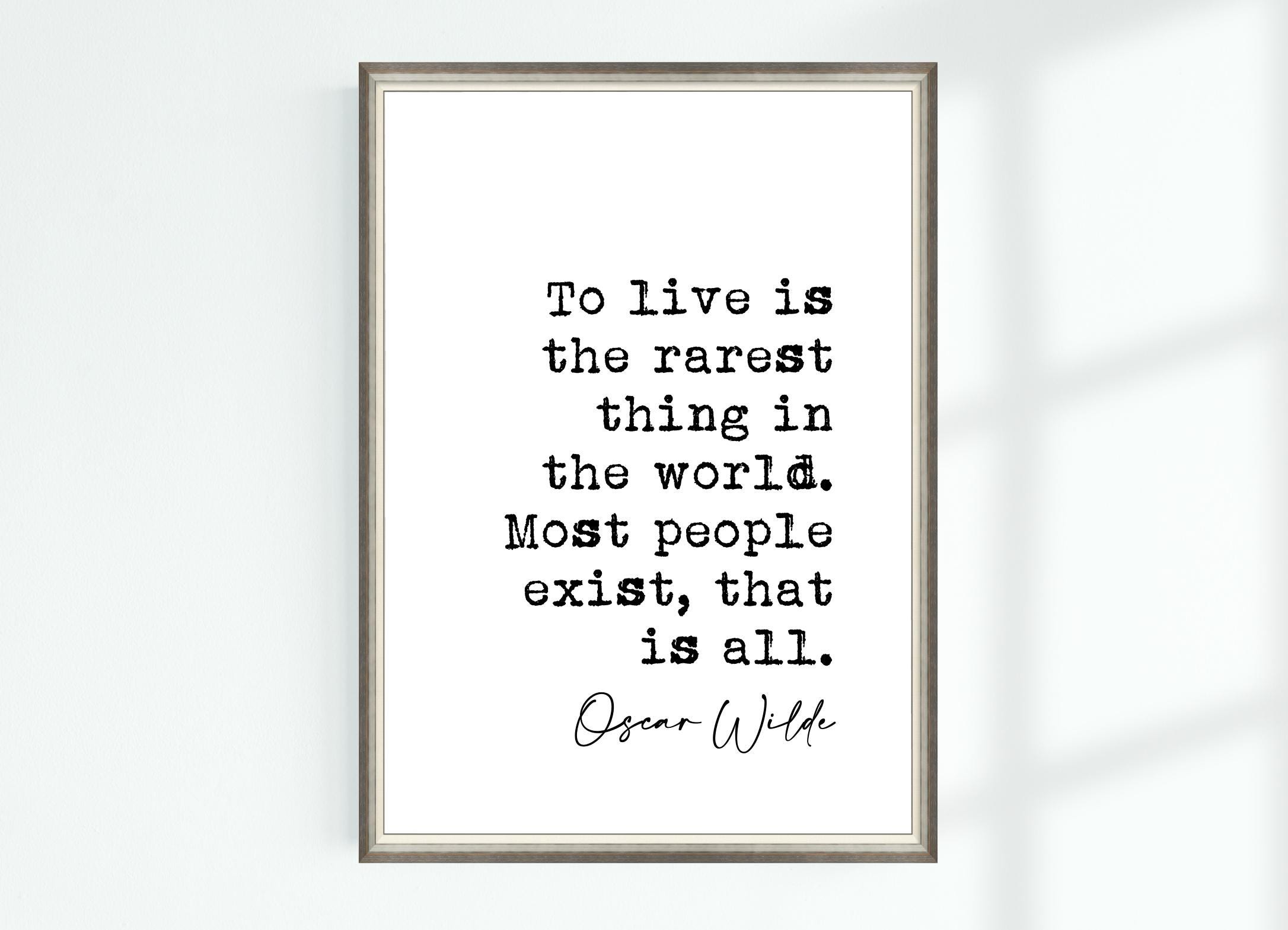 Oscar Wilde Quote Print to Live is the Rarest Thing in the World